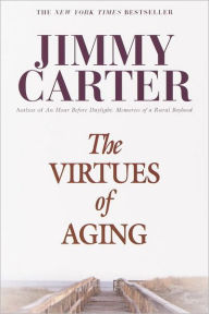 Title: The Virtues of Aging, Author: Jimmy Carter