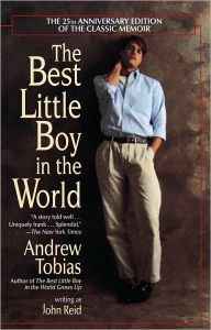 Title: The Best Little Boy in the World: The 25th Anniversary Edition of the Classic Memoir, Author: Andrew Tobias