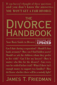 Title: The Divorce Handbook: Your Basic Guide to Divorce (Revised and Updated), Author: James T. Friedman