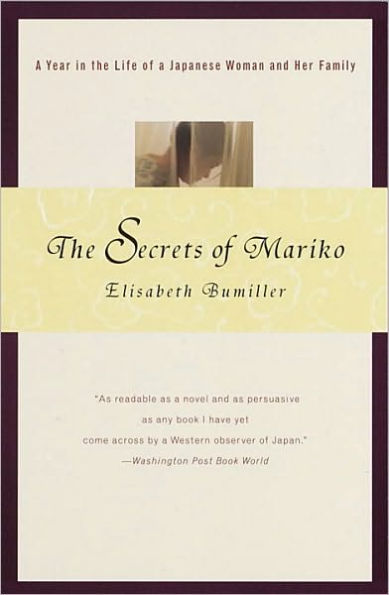 The Secrets of Mariko: A Year in the Life of a Japanese Woman and Her Family