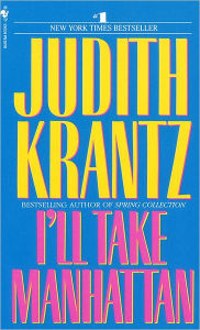 Title: I'll Take Manhattan, Author: Judith Krantz