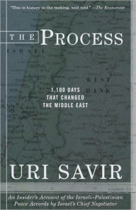 Title: The Process: 1,100 Days that Changed the Middle East, Author: Uri Savir