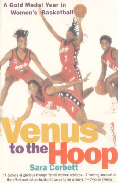 Venus to the Hoop: A Gold Medal Year in Women's Basketball