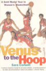 Venus to the Hoop: A Gold Medal Year in Women's Basketball