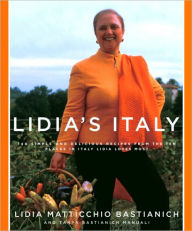 Title: Lidia's Italy: 140 Simple and Delicious Recipes from the Ten Places in Italy Lidia Loves Most, Author: Lidia Matticchio Bastianich