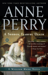 Title: A Sudden, Fearful Death (William Monk Series #4), Author: Anne Perry
