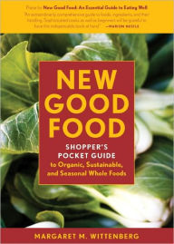 Title: New Good Food Pocket Guide, rev: Shopper's Pocket Guide to Organic, Sustainable, and Seasonal Whole Foods, Author: Margaret M. Wittenberg