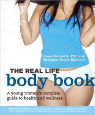 Title: The Real Life Body Book: A Young Woman's Complete Guide to Health and Wellness, Author: Hope Ricciotti