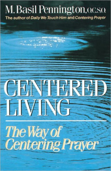 Centered Living: The Way of Centering Prayer