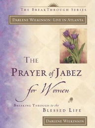Title: The Prayer of Jabez for Women, Author: Darlene Marie Wilkinson