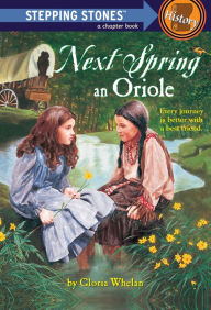 Title: Next Spring an Oriole, Author: Gloria Whelan