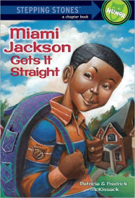 Title: Miami Jackson Gets It Straight (Miami Jackson Series), Author: Patricia C. McKissack