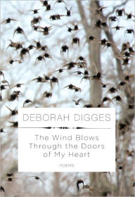 Title: The Wind Blows through the Doors of My Heart, Author: Deborah Digges