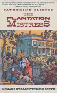Title: The Plantation Mistress, Author: Catherine Clinton