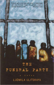 Title: The Funeral Party: A Novel, Author: Ludmila Ulitskaya