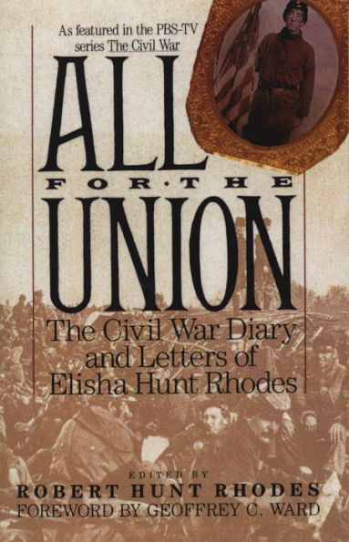 All for the Union: The Civil War Diary & Letters of Elisha Hunt Rhodes