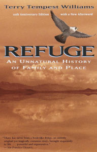 Title: Refuge: An Unnatural History of Family and Place, Author: Terry Tempest Williams