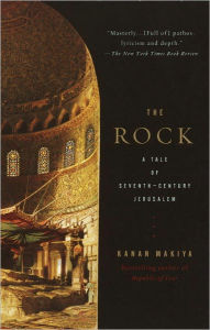 Title: The Rock: A Tale of Seventh-Century Jerusalem, Author: Kanan Makiya