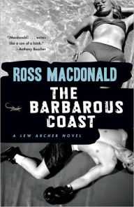 Title: The Barbarous Coast, Author: Ross Macdonald