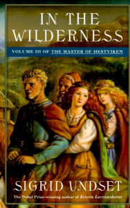 Title: In the Wilderness: The Master of Hestviken, Vol. 3, Author: Sigrid Undset
