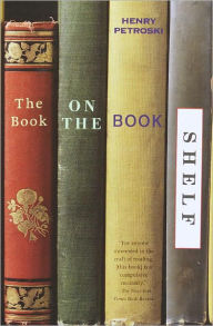 Title: The Book on the Bookshelf, Author: Henry Petroski