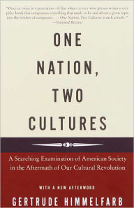 Title: One Nation, Two Cultures: A Searching Examination of American Society in the Aftermath of Our Cultural Rev olution, Author: Gertrude Himmelfarb