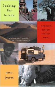 Title: Looking for Lovedu: A Woman's Journey Through Africa, Author: Ann Jones