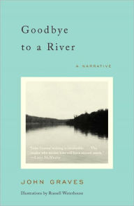 Title: Goodbye to a River, Author: John Graves