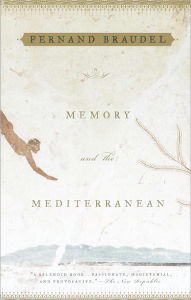 Title: Memory and the Mediterranean, Author: Fernand Braudel