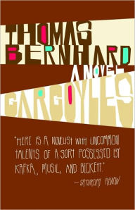 Title: Gargoyles: A Novel, Author: Thomas Bernhard