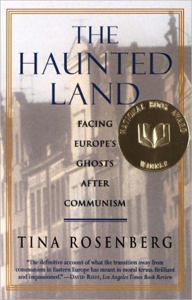 The Haunted Land: Facing Europe's Ghosts after Communism