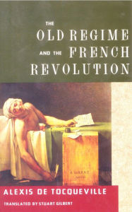 Title: The Old Regime and the French Revolution, Author: Alexis de Tocqueville