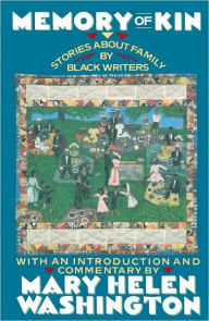 Title: Memory of Kin: Stories About Family by Black Writers, Author: Mary Helen Washington