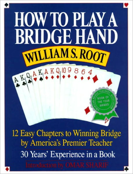 How to Play a Bridge Hand: 12 Easy Chapters to Winning Bridge by America's Premier Teacher