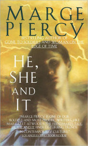 Title: He, She and It: A Novel, Author: Marge Piercy