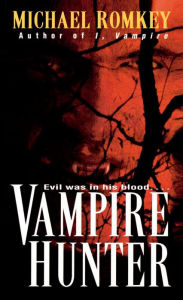 Title: Vampire Hunter, Author: Michael Romkey