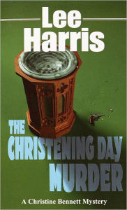 Title: The Christening Day Murder (Christine Bennett Series #3), Author: Lee Harris