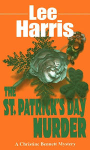 Title: The St. Patrick's Day Murder (Christine Bennett Series #4), Author: Lee Harris