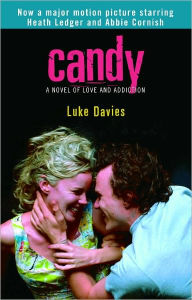 Title: Candy: A Novel of Love and Addiction, Author: Luke Davies