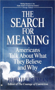 Title: The Search for Meaning: Americans Talk About What They Believe and Why, Author: Phillip L. Berman