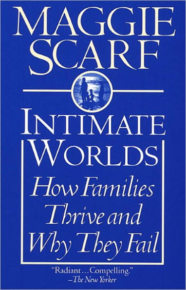 Intimate Worlds: How Families Thrive and Why They Fail