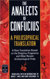 Title: The Analects of Confucius: A Philosophical Translation, Author: Roger T. Ames