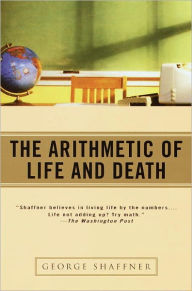 Title: The Arithmetic of Life and Death, Author: George Shaffner