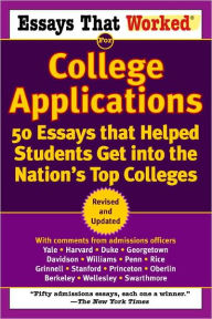 Title: Essays that Worked for College Applications: 50 Essays that Helped Students Get into the Nation's Top Colleges, Author: Boykin Curry