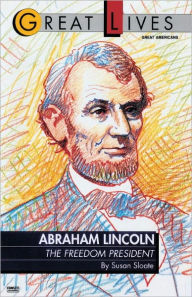 Title: Abraham Lincoln: The Freedom President: The Freedom President, Author: Susan Sloate