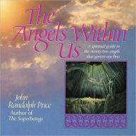Title: Angels Within Us: A Spiritual Guide to the Twenty-Two Angels That Govern Our Everyday Lives, Author: John Randolph Price