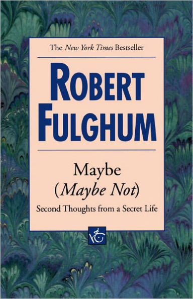 Maybe (Maybe Not): Second Thoughts from a Secret Life
