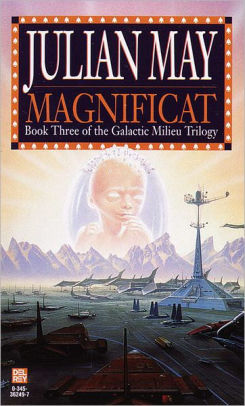 Magnificat Galactic Milieu Series 3 By Julian May Nook Book Ebook Barnes Noble