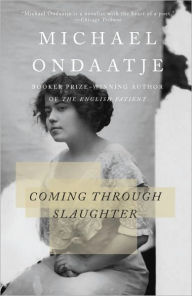 Title: Coming Through Slaughter, Author: Michael Ondaatje