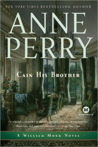 Title: Cain His Brother (William Monk Series #6), Author: Anne Perry
